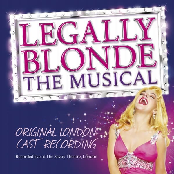 Cover art: Legally Blonde the Musical (Original London Cast Recording)